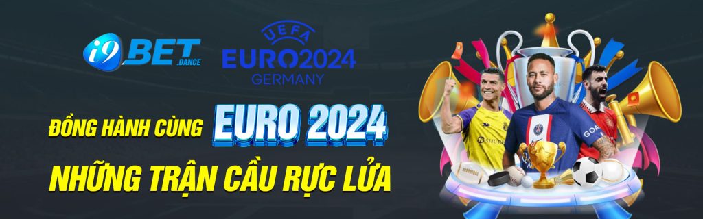 Banner - Nhà cái I9bet - Euro 2024