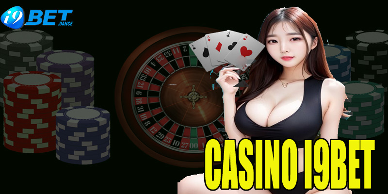 Giới thiệu casino I9BET